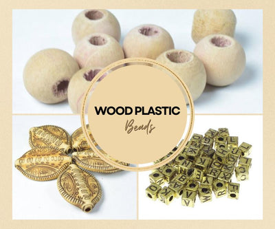 Wood •Plastic •Beads